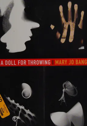 Bang, Mary Jo: A Doll for Throwing